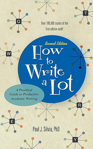 How to Write a Lot: A Practical Guide to Productive Academic Writing